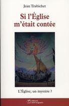 Couverture du livre « Si l'église m'était contée » de Jean Trabichet aux éditions Saint Augustin