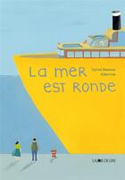 Couverture du livre « Puisque la mer est ronde » de Sylvie Neeman et Albertine aux éditions La Joie De Lire