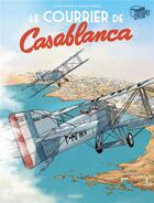 Couverture du livre « Le courrier de Casablanca : Intégrale t.1 et t.2 » de Pascal Davoz et Philippe Tarral aux éditions Paquet