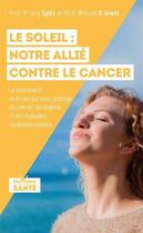 Couverture du livre « Le soleil : notre allié contre le cancer » de Jorg Spitz aux éditions Jouvence