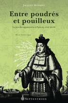 Couverture du livre « Entre poudrés et pouilleux ; le jeu des apparences à Paris au XVII siècle » de Jacques Mathieu aux éditions Pu Du Septentrion