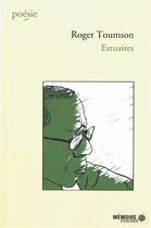 Couverture du livre « Estuaires » de Roger Toumson aux éditions Memoire D'encrier