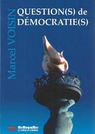 Couverture du livre « Question(s) de démocratie(s) » de Marcel Voisin aux éditions Memogrames