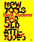 Couverture du livre « Beat zoderer new tools » de Strauss Dorothea aux éditions Hatje Cantz