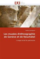 Couverture du livre « Les musees d'ethnographie de geneve et de neuchatel » de Carmignani-S aux éditions Editions Universitaires Europeennes