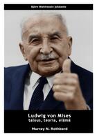 Couverture du livre « Ludwig von Mises » de Murray N. Rothbard aux éditions Epagine