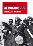 Couverture du livre « Afrikakorps ; l'armée de Rommel » de Benoit Rondeau aux éditions Tallandier