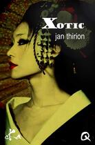 Couverture du livre « Xotic » de Jan Thirion aux éditions Ska