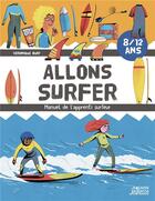 Couverture du livre « Allons surfer : manuel de l'apprenti surfeur » de Veronique Bury et Jean-Luc Marcais aux éditions Vagnon