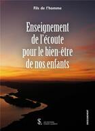 Couverture du livre « Enseignement de l ecoute pour le bien-etre de nos enfants » de Fils De Lhomme aux éditions Sydney Laurent