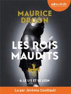 Couverture du livre « Le lis et le lion - les rois maudits t6 - livre audio 1 cd mp3 » de Maurice Druon aux éditions Audiolib