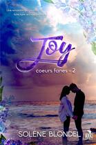 Couverture du livre « Coeurs fanes Tome 2 ; Joy » de Solene Blondel aux éditions Mxm Bookmark