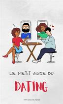 Couverture du livre « Le petit guide du dating : du virtuel au réel » de Gino Mukendi aux éditions Librinova