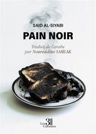 Couverture du livre « Pain noir » de Said Al-Siyabi aux éditions Les Trois Colonnes