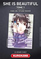 Couverture du livre « She is beautiful Tome 1 » de Jun Esaka et Takahide Totsuno aux éditions Kurokawa