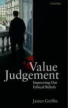 Couverture du livre « Value Judgement: Improving Our Ethical Beliefs » de Griffin James aux éditions Clarendon Press
