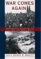 Couverture du livre « War Comes Again: Comparative Vistas on the Civil War and World War II » de Gabor Boritt aux éditions Oxford University Press Usa