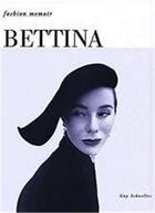 Couverture du livre « Bettina (Fashion Memoir) » de Schoeller Guy aux éditions Thames & Hudson