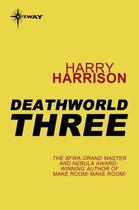 Couverture du livre « Deathworld Three » de Harry Harrison aux éditions Orion Digital