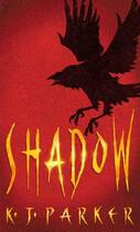 Couverture du livre « Shadow » de K.J. Parker aux éditions Little Brown Book Group Digital