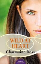 Couverture du livre « Wild At Heart » de Ross Charmaine aux éditions Penguin Books Ltd Digital