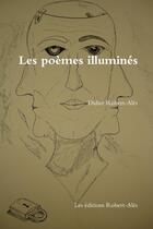 Couverture du livre « Les poemes illumines » de Robert-Ales Didier aux éditions Lulu