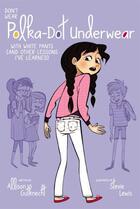 Couverture du livre « Don't Wear Polka-Dot Underwear with White Pants » de Gutknecht Allison aux éditions Aladdin