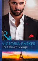 Couverture du livre « The Ultimate Revenge (Mills & Boon Modern) (The 21st Century Gentleman » de Victoria Parker aux éditions Mills & Boon Series
