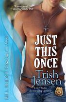 Couverture du livre « Just this once » de Jensen Trish aux éditions Bellebooks