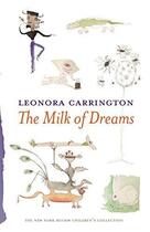 Couverture du livre « Leonora carrington the milk of dreams /anglais » de Carrington Leonora aux éditions Random House Us