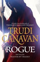 Couverture du livre « The rogue - traitor spy trilogy: book 2 » de Trudi Canavan aux éditions Orbit Uk