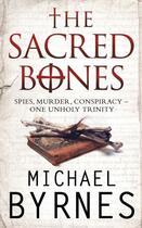 Couverture du livre « The Sacred Bones » de Michael Byrnes aux éditions Simon And Schuster Uk