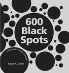 Couverture du livre « 600 black spots » de David Carter aux éditions Tate Gallery