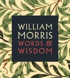 Couverture du livre « William morris words & wisdom » de William Morris aux éditions National Portrait Gallery