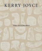 Couverture du livre « Kerry joyce : the intangible » de Kerry Joyce aux éditions Pointed Leaf