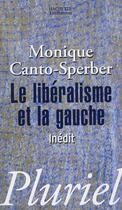 Couverture du livre « Le libéralisme et la gauche » de Canto-Sperber-M aux éditions Pluriel