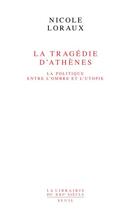 Couverture du livre « La tragédie d'Athènes ; la politique entre l'ombre et l'utopie » de Nicole Loraux aux éditions Seuil