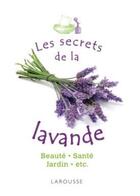 Couverture du livre « Les secrets de la lavande » de Rachel Frely aux éditions Larousse