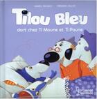 Couverture du livre « Tilou Bleu dort chez Ti Poune et Ti Moune » de Daniel Picouly et Frederic Pillot aux éditions Larousse