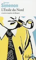 Couverture du livre « L'étoile du nord et autres enquêtes de Maigret » de Georges Simenon aux éditions Gallimard