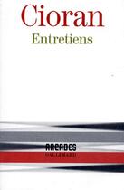 Couverture du livre « Entretiens » de Cioran aux éditions Gallimard