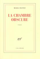 Couverture du livre « La Chambre obscure » de Michel Seonnet aux éditions Gallimard