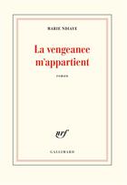 Couverture du livre « La vengeance m'appartient » de Marie Ndiaye aux éditions Gallimard
