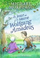 Couverture du livre « Le jour où j'ai sauvé Wolfgang Amadeus » de Michael Morpurgo et Michael Foreman aux éditions Gallimard-jeunesse