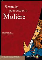 Couverture du livre « 8 extraits pour decouvrir moliere » de Moliere aux éditions Pere Castor