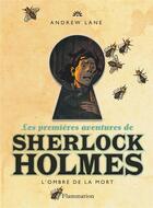 Couverture du livre « Les premières aventures de Sherlock Holmes t.1 ; l'ombre de la mort » de Andrew Lane aux éditions Flammarion