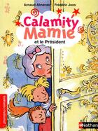 Couverture du livre « Calamity Mamie et le Président » de Arnaud Almeras et Frederic Joos aux éditions Nathan