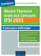 Couverture du livre « Je prépare ; réussir l'épreuve orale au concours ifsi 2015 » de Corinne Pelletier et Nadege Ait-Kaci aux éditions Dunod