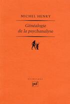 Couverture du livre « Généalogie de la psychanalyse (3e édition) » de Michel Henry aux éditions Puf