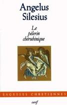 Couverture du livre « Le pélerin cherubinique » de Angelus Silesius aux éditions Cerf